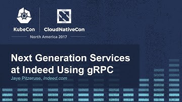 Next Generation Services at Indeed Using gRPC [I] - Jaye Pitzeruse, Indeed.com