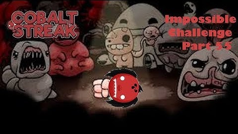 Isaac Impossible challenge part 55 CobaltStreak underwear
