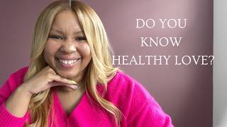You Know All the Red Flags… But Do You Know What Healthy Love Looks Like?