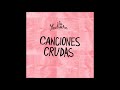 La Muchacha - Aguela - Canciones crudas