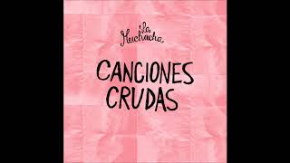 La Muchacha - Aguela - Canciones crudas