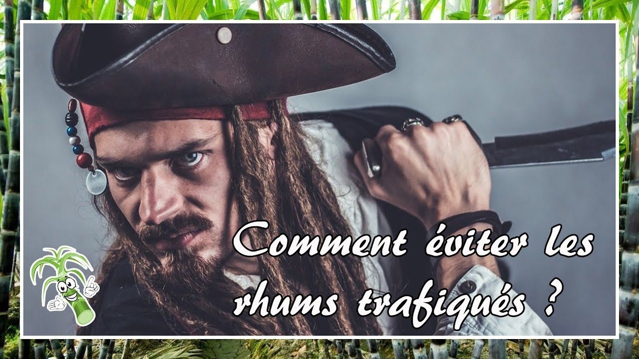 Comment éviter les rhums trafiqués ? - Autour du rhum #9
