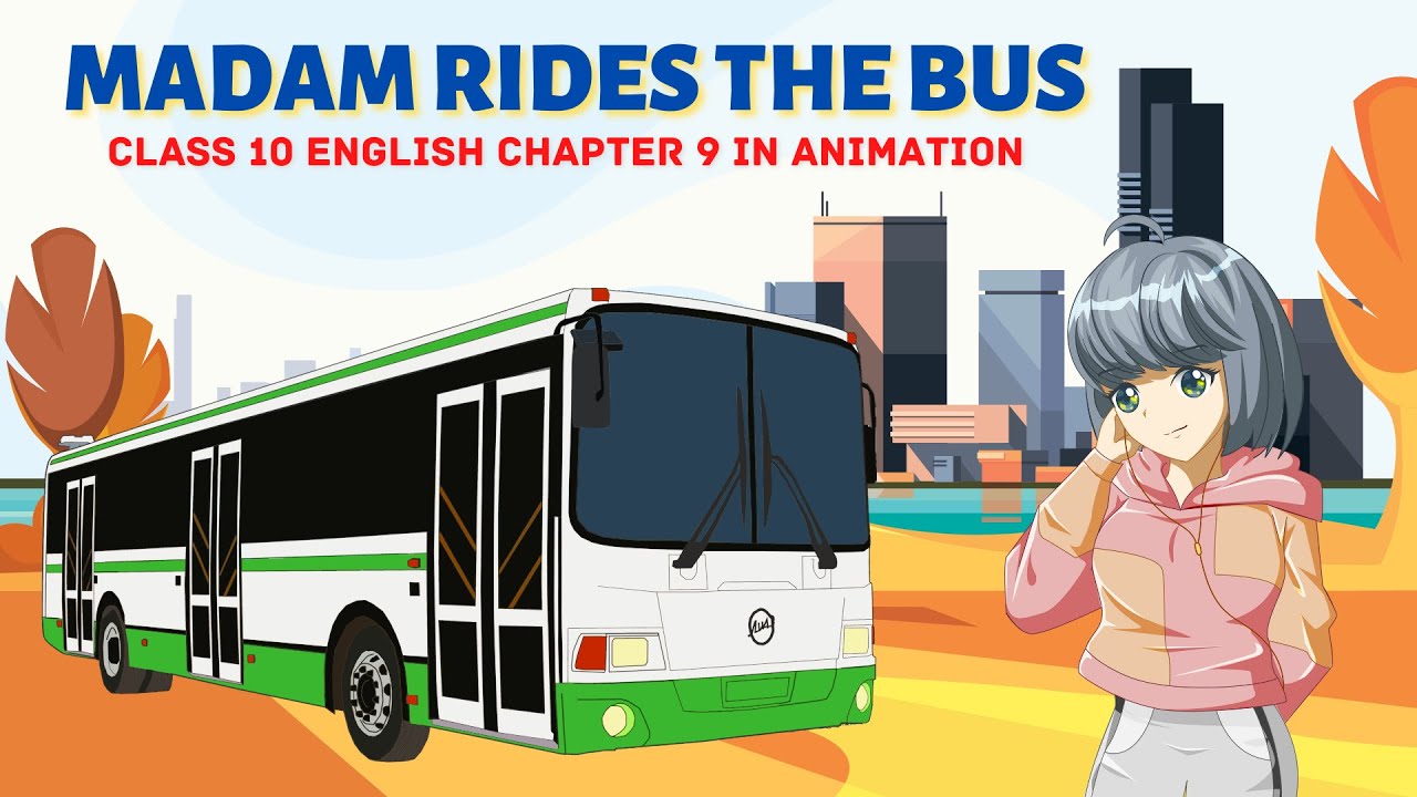 Madam Rides The Bus | Class 10 English Chapter 9 | Animated | One Shot |  Summary in Hindi - YouTube