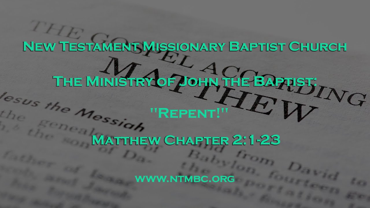 Matthew 2:1-23 | John The Baptist Repent