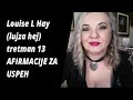 Louise L. Hay (lujza hej) tretman 13 - afirmacije za uspeh