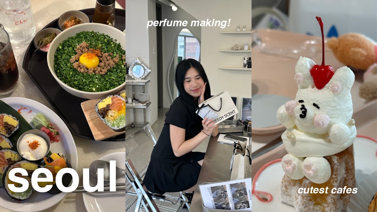 SEOUL VLOG | spend a day with me in seoul! perfume making class, cute ...