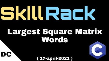 Largest Square Matrix - Words | skillrack daily challenge