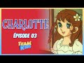 Charlotte Épisode 3