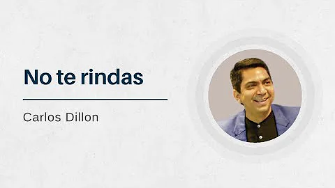 No te rindas | Pastor Carlos Dillon