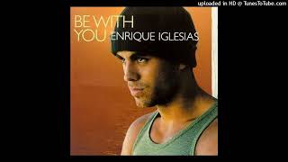 Sólo me importas tú (Be With You) - Enrique Iglesias