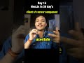 Day 16 – Client vs Server Components in Next.js | Simple Explanation!