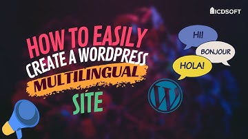 How To Easily Create A WordPress Multilingual Website