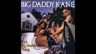 Video thumbnail of "Big Daddy Kane - It's A Big Daddy Thing - 3. Mortal Combat"