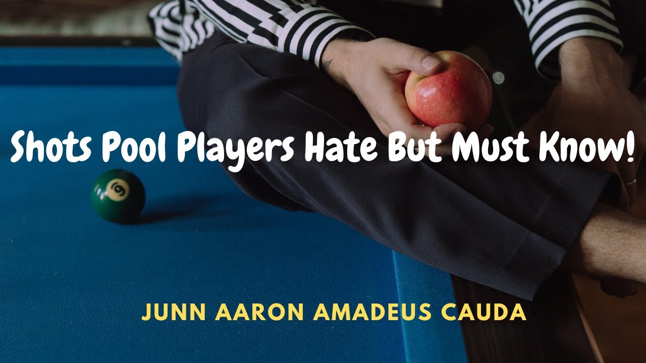 JAAC 15 Junn Aaron Amadeus Cauda - Shots Pool Players Hate But Must ...
