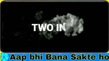How to make Smoke Text  Reveal  Animation Intro In kinemaster tutorial In Hindi ||TWO IN 1