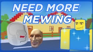 my grandpa told me to mew [NEED MORE MEWING]