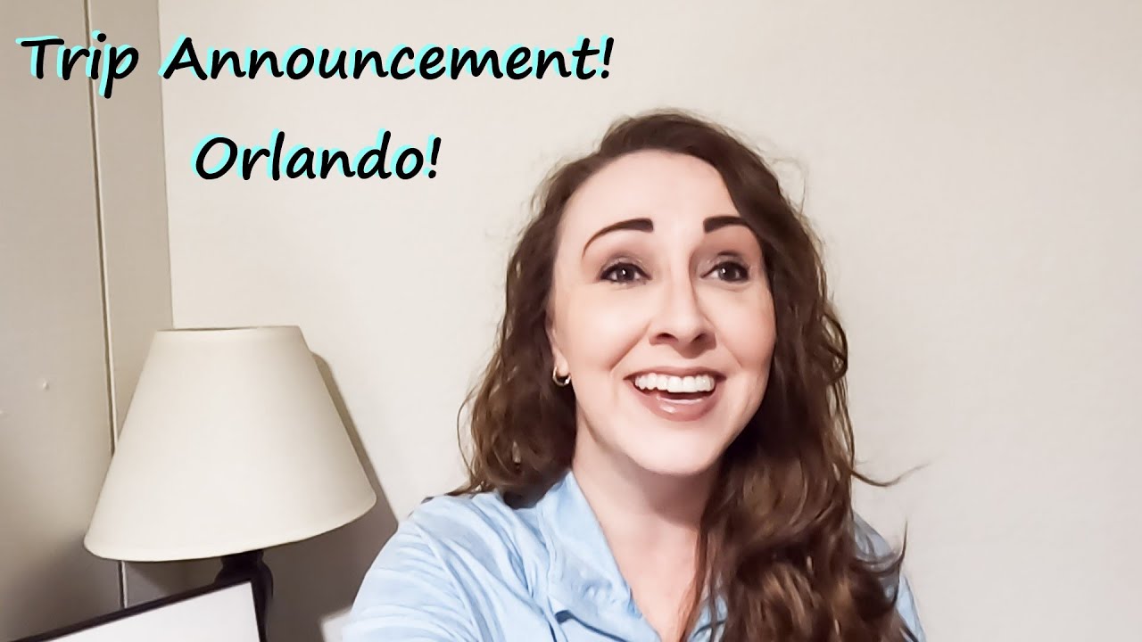 Trip Announcement! - Orlando!