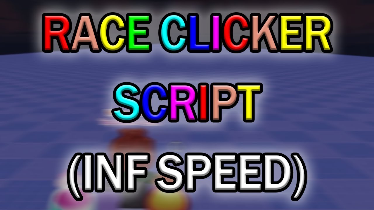 Race Clicker script – (INF Speed) - Rekonise