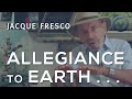 Jacque Fresco - Adaptation, Established power, Allegiance to Earth, Resource management