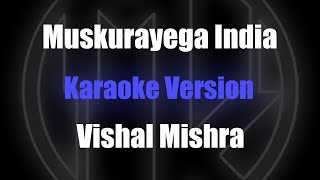 Muskurayega India - Mellifluous Karaoke | Vishal Mishra |