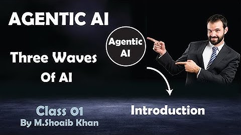 Fundamental of Agentic AI | Introduction of Agentic AI | Three Waves of AI