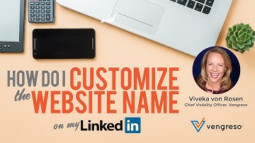 Episode 06 - How do I customize the Website Name on my LinkedIn Profile By Viveka von Rosen