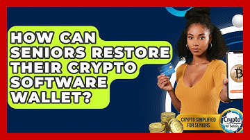 How Can Seniors Restore Their Crypto Software Wallet? - Crypto Simplified for Seniors