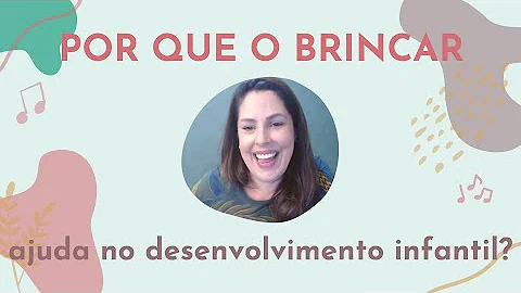 Como o brincar pode favorecer o desenvolvimento psicomotor?