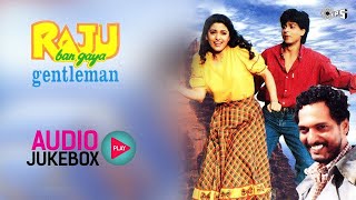 Raju Ban Gaya Gentleman | Audio Jukebox | Kya Hua (Loveria) | Bollywood Hits Songs | 90's Songs