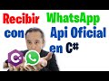 Recibir mensajes con Api Oficial de WhatsApp en C#