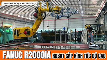 Robot Fanuc R2000iA/200R - Robot gắp kính tốc độ cao * Glass Handling Robot * Hogitech Vietnam