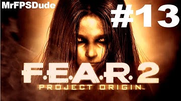 F.E.A.R. 2: Project Origin - Part 13 - PC Gameplay 1080P