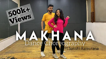 Makhna Dance Choreography | Drive Ft.Sakshi Raisurana