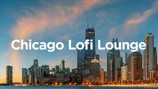 Chicago Lofi Lounge  • Jazzy Background Beats •  Chill Lofi Beats ✨