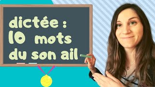 Ce1 À La Maison Dictée De 10 Mots Du Son Ail Saurez-Vous Capables De La Réussir Sans Erreur?