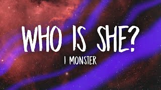 I Monster - Who Is She? (Lyrics) Resimi