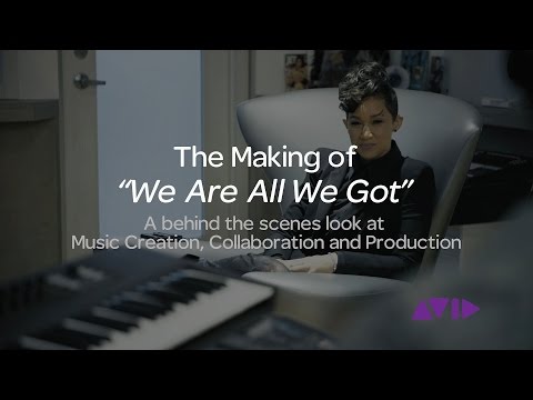 The Making of "We Are All We Got”