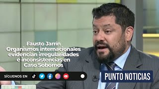 Fausto Jarrín | Organismos internacionales evidencian irregularidades en Caso Sobornos