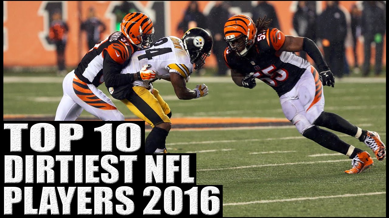 Top 10 Dirtiest NFL Players 2016
