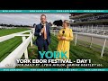 York Ebor Festival LIVE! Day 1 Wednesday ft. Lydia Hislop, Adrian Keatley, Jason Hart etc.