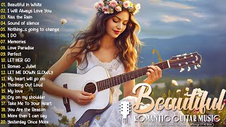 Soothing Sounds Of Romantic Guitar Music Touch Your Heart ️ THE MOST ROMANTIC GUITAR MUSIC