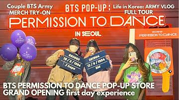 BTS POP-UP PERMISSION TO DANCE in SEOUL Grand Opening First Day Experience: Full Tour & Merch Try-On