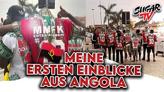 Meine ersten Einblicke aus Angola?? SUGAR MMFK Reise nach Angola #2