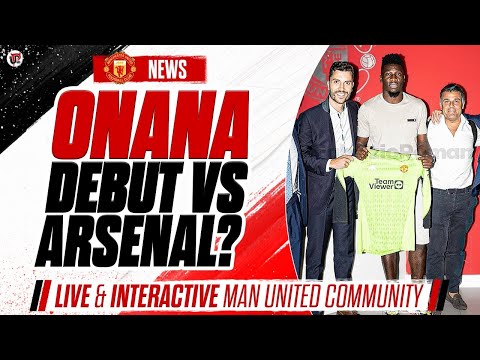 Onana In Line For Debut Vs Arsenal! | Hojlund Opening Bid Incoming, United Determined To Sign Him