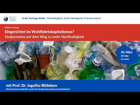 Vortrag // Prof. Dr. Ingolfur Blühdorn: „Eingerichtet im Wohlfahrtskapitalismus? - Nachhaltigkeit!“