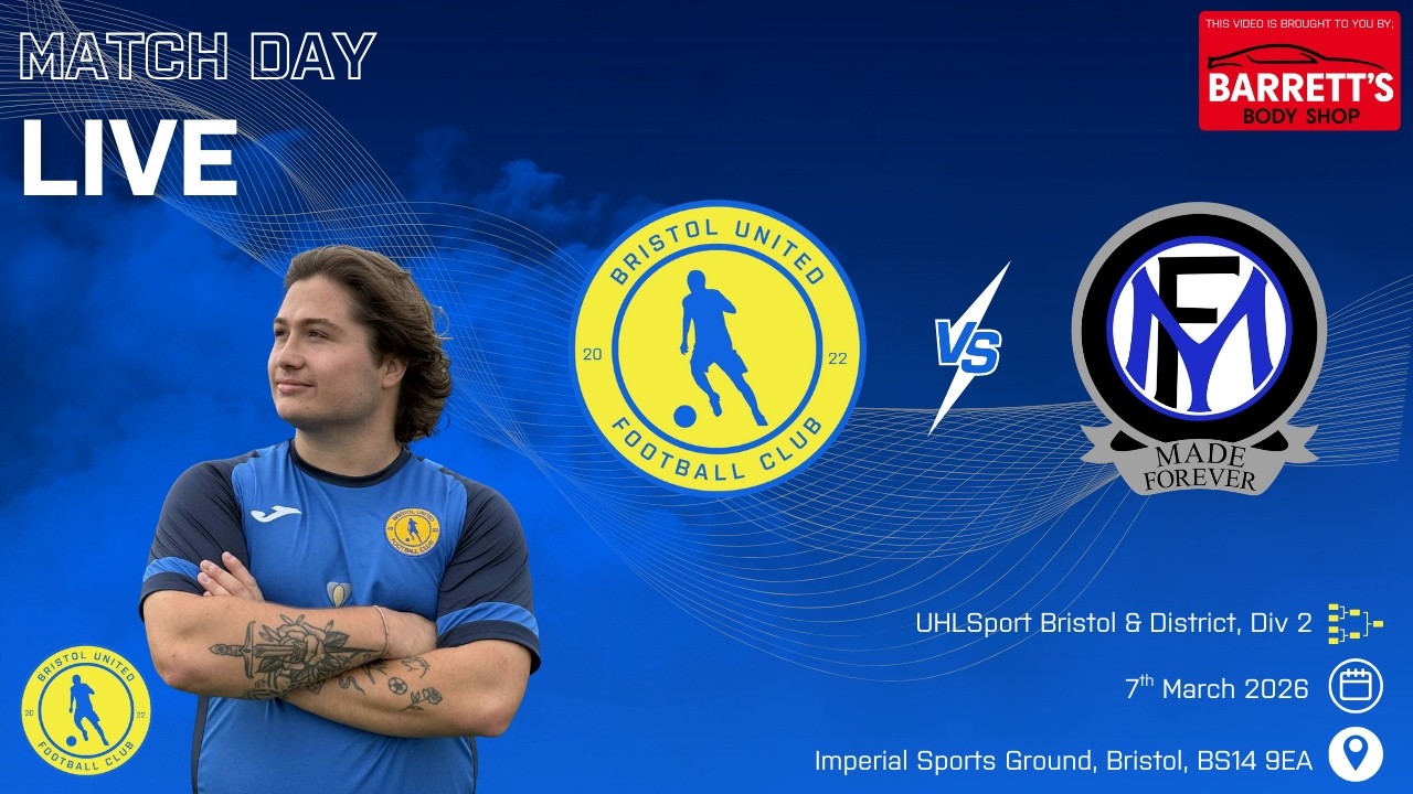 🟡🔵 Bristol United FC vs Made Forever FC [Reserves] | League Matchday LIVE | 7th March 2026
