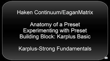 Haken Continuum EaganMatrix - Anatomy of a Preset - Karplus Basic