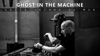 Ghost in the Machine - Super Techno DJ Mix