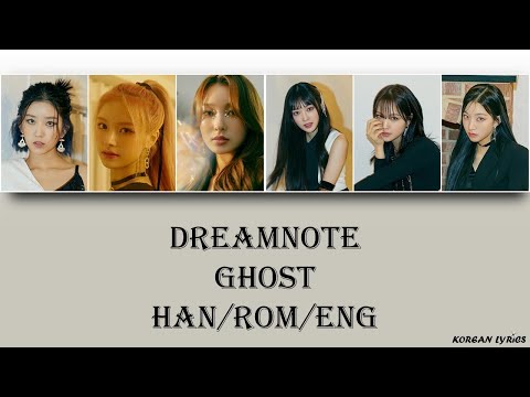 DREAMNOTE - Ghost (Han/Rom/Eng) Lyrics