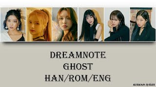 DREAMNOTE - Ghost (Han/Rom/Eng) Lyrics